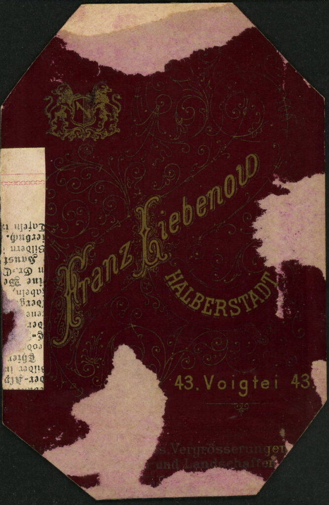 Reverse of a monochrome photographic portrait from between 1865 and the 1920s taken by Franz Liebenow, Voigtei 43, Halberstadt