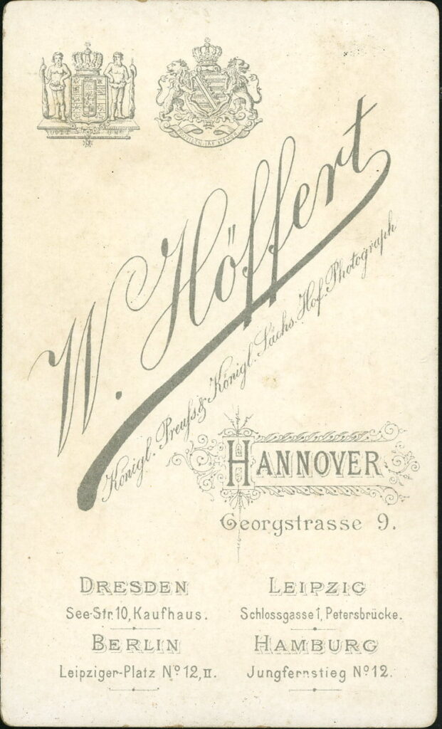 Reverse of a monochrome photographic portrait from between 1865 and the 1920s taken by W. Höffert, Georgstraße 9, Hannover, See-Straße 10, Dresden, Schlossgasse 1, Petersbrücke, Leipzig, Leipziger-Platz 12, Berlin and Jungfernstieg 12, Hamburg